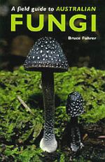 A Field Guide to Australian Fungus